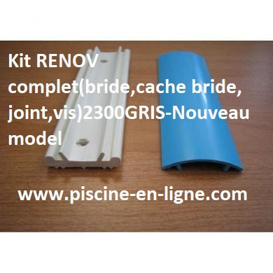 Kit RENOV complet(bride,cache bride, joint,vis)2300GRIS-Nouveau mod